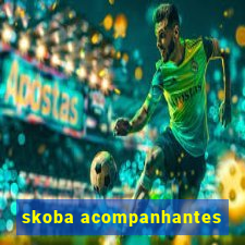 skoba acompanhantes